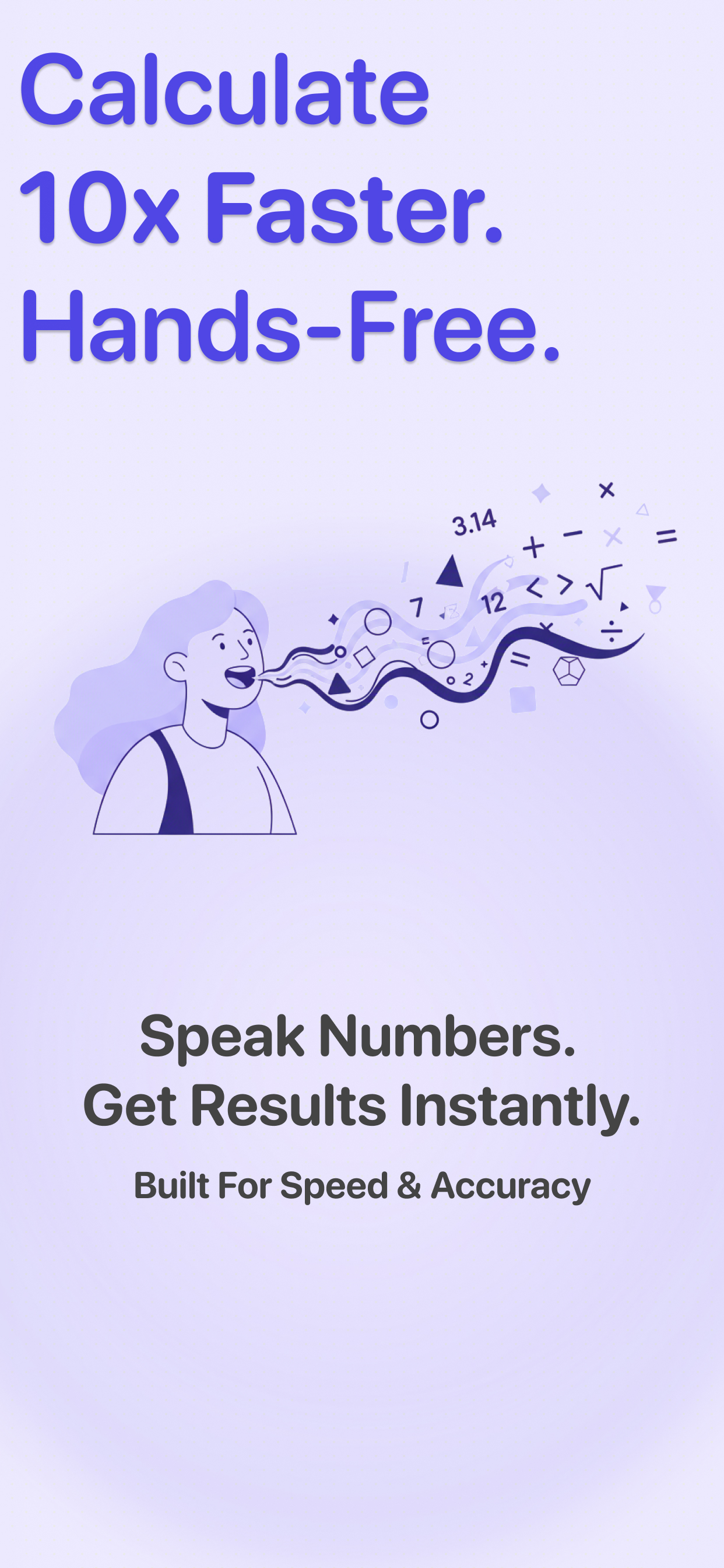 Calculate 10x faster, hands-free